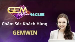 Chăm sóc khách hàng tại Gemwin