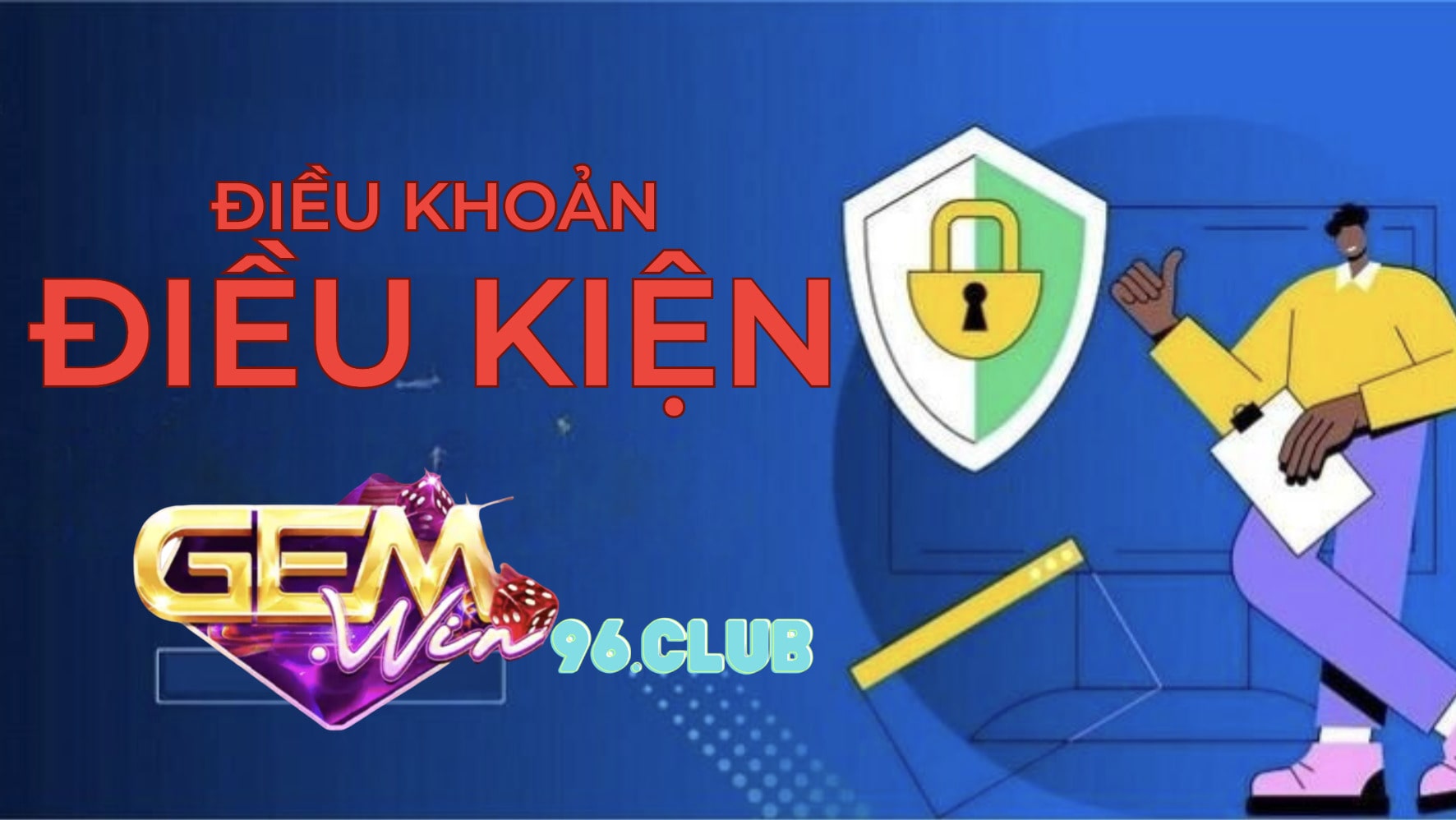 Điều khoản và điều kiện tại Gemwin Điều khoản và điều kiện tại Gemwin